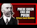 📚 PUEDE QUIEN CREE QUE PUEDE El poder de creer en uno mismo ORISON SWETT MARDEN AUDIOLIBRO COMPLETO