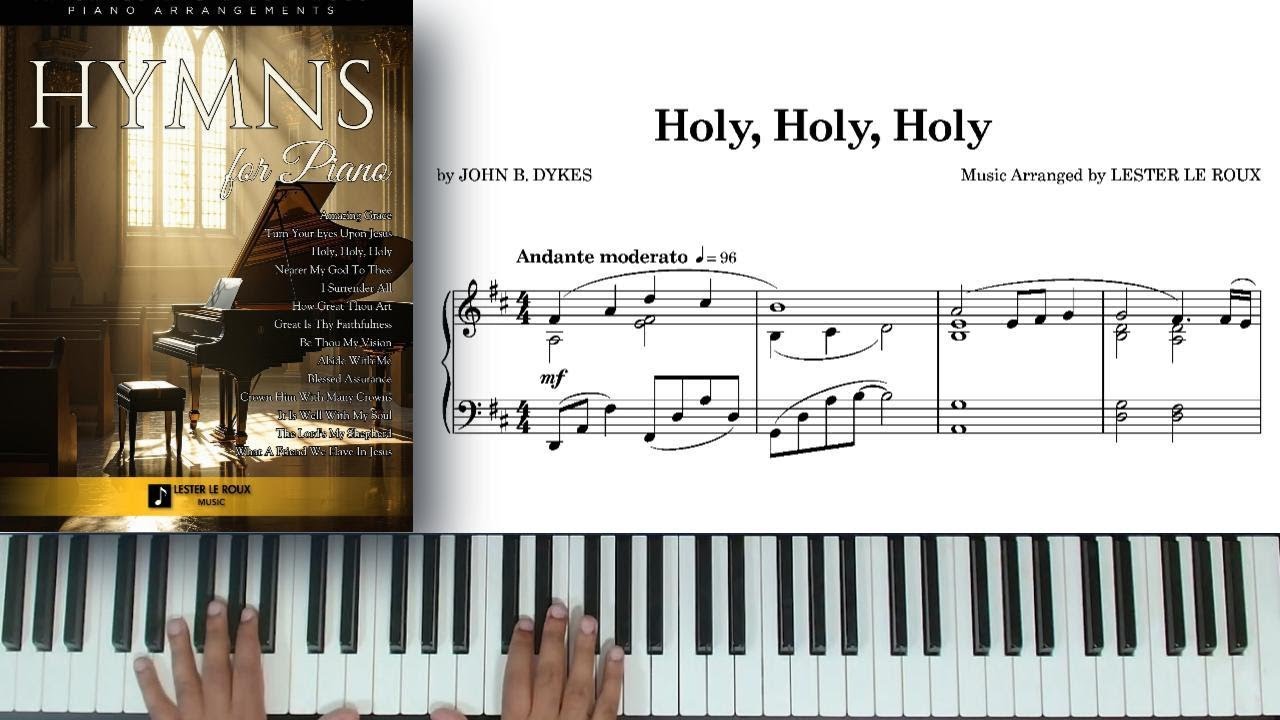 Holy, Holy, Holy – Reflective Advanced Piano Hymn Arrangement (from Hymns for Piano) Holy, Holy, Holy – Reflective Advanced Piano Hymn Arrangement (from Hymns for Piano)