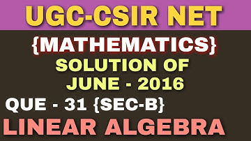 Q 31 || sec - B || UGC-CSIR NET  JUNE - 2016 ||  MATHEMATICS