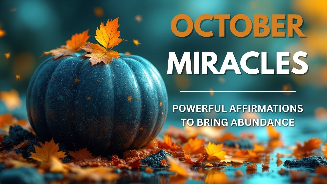 October Is My Miracle Month | Positive Affirmations To Attract Your Desires and Positive Thinking