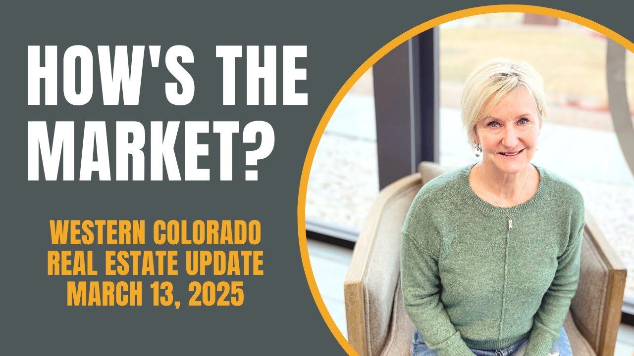 How's The Market - Western Colorado Real Estate Update - March 13, 2025