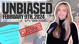 UNBIASED (2/9/24): Trump v. Anderson Arguments, Special Counsel Releases Biden Report, and More.