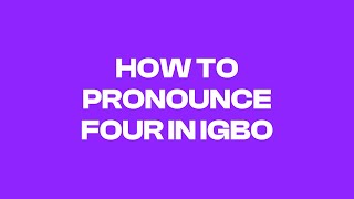 Four (4) in Igbo