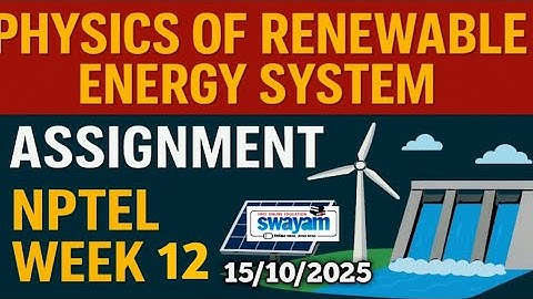 15/15 Physics Of Renewal Energy System Week 12 Quiz Assignment Solution l NPTEL  15/10/2025 #swayam