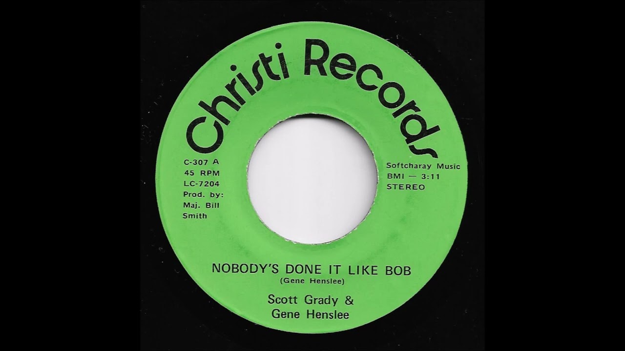Scott Grady & Gene Henslee - Nobody's Done It Like Bob
