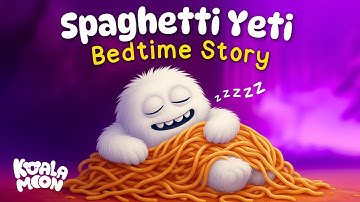 The Spaghetti Yeti! 🍝❤️ Relaxing Bedtime Story to Help Kids Sleep 🌙 Koala Moon