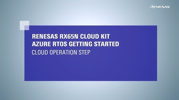 Azure RTOS Tutorial (3/3) RX65N Cloud Kit: ~ Operate Azure Cloud ~