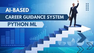 AI-Based Career Guidance System using Python Machine Learning (ML) | Final Year Project