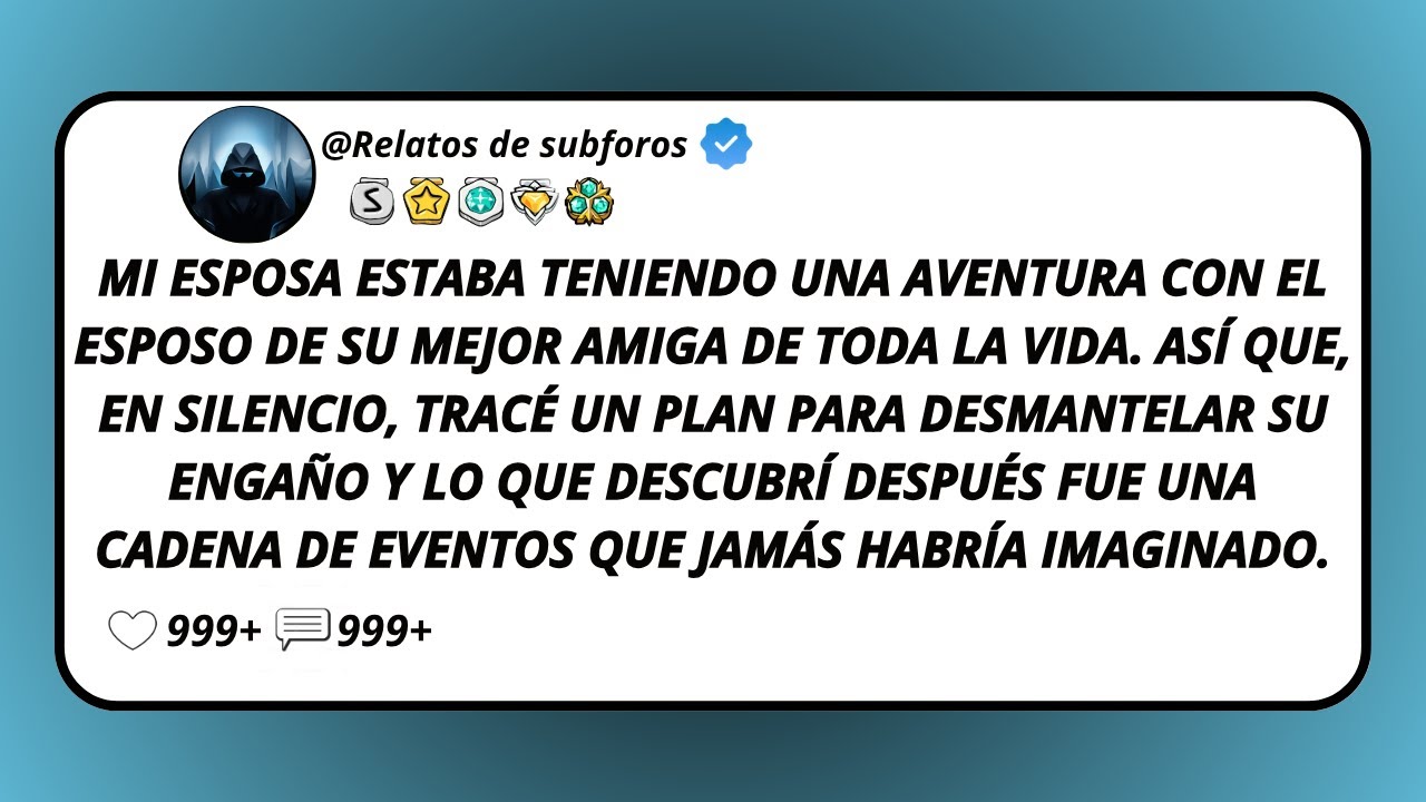 Mi Esposa Estaba Teniendo Una Aventura Con El Esposo De Su Mejor Amiga De Toda La Vida. Así Que...