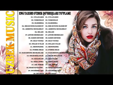 Слушать песню Uzbek Music 2022 - Uzbek Qo'shiqlari 2022 - узбекская музыка 2022 - узбекские песни 2022