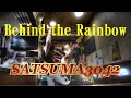 Behind the Rainbow Music Video/SATSUMA3042