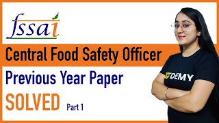 FSSAI Central Food Safety Officer | Previous Year Questions | Solved | Part 1 by Foodemy 23,661 views 2 years ago 19 minutes
