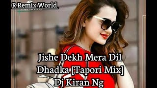 Jise Dekh Mera Dil Dhadka - [Tapori Remix] - Dj Kiran Ng || Letest Dj Mix ||  R Remix World ||
