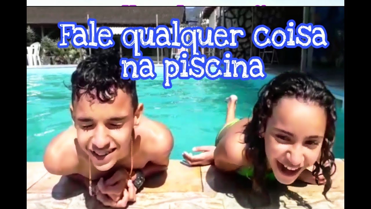 Fale Qualquer Coisa Na Piscina Youtube