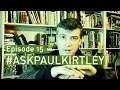 #AskPaulKirtley Ep. 15 - Squeaky Bow-Drills, Firebowls, Snakes &amp; Bugs Under Tarps