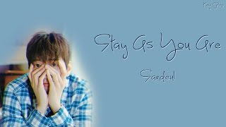 Sandeul - (그렇게 있어줘) Stay As You Are [Han|Rom|Eng Lyrics]
