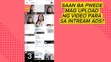 Saan pwede mag upload ng video para sa INSTREAM ADS?