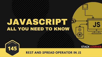 145.  Rest & Spread Operator in Javascript | JS All You Need To Know | JS Bangla Tutorials