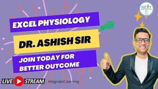 Excel Physiology With Dr. Ashish Sir (PART-2) For Foundation Batch