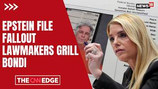 EPSTEIN FILE FALLOUT: Lawmakers Grill Pam Bondi in Explosive Capitol Hill Hearing LIVE | N18G