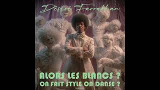 Désiré Farrakhan - Alors Les Blancs ? On Fait Style On Danse ? (1982)