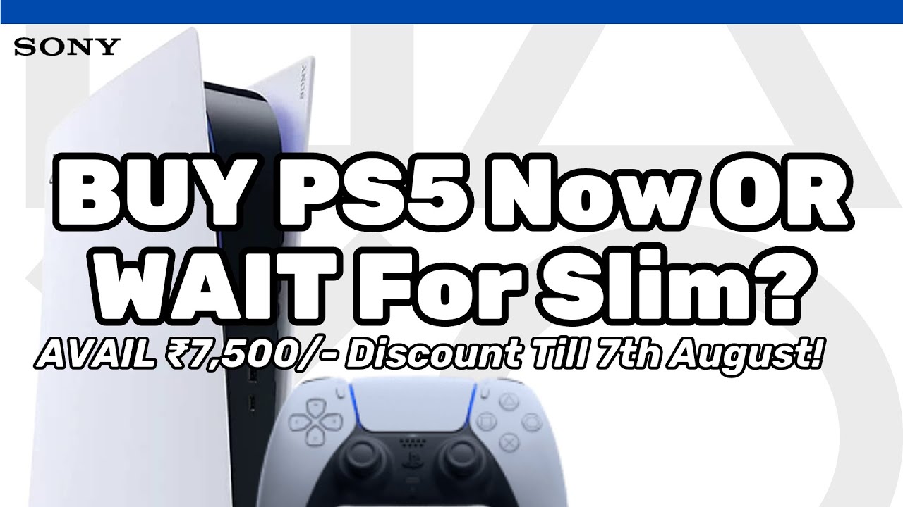ps5-india-avail-7-500-discount-now-or-wait-for-ps5-slim-youtube