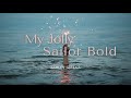 Ashley Serena - My Jolly Sailor Bold (Lyrics)