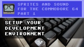 Sprites and Sound for the Commodore 64 - Part 1 - Setup your development environment Net Worth