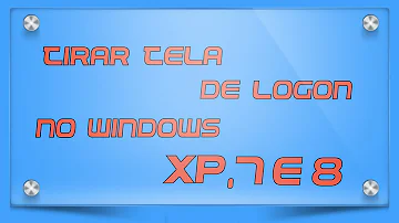 Como desabilitar tela de login Windows 7?