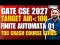 Finite Automata Lecture 1 | GATE CSE 2027 🔥 Target AIR 1-100