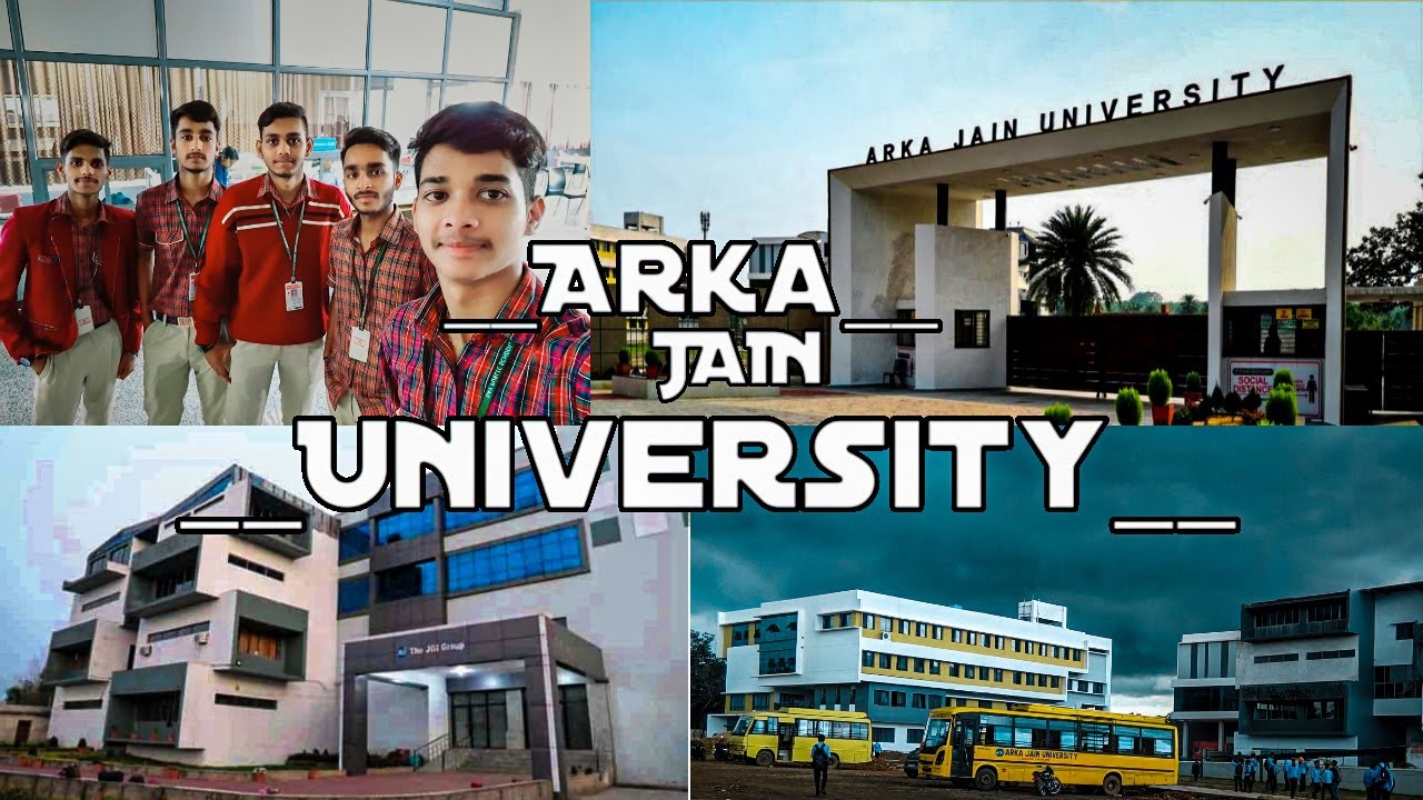 Exploring ARKA JAIN UNIVERSITY JAMSHEDPUR YouTube