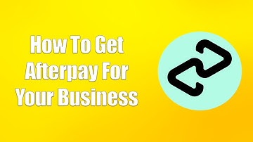 How To Get Afterpay For Your Business