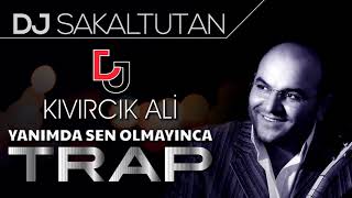 Kıvırcık Ali - Yanımda Sen Olmayınca Trap