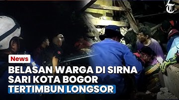 Bogor Hari Ini: Belasan Warga di Sirna Sari, Kota Bogor Tertimbun Longsor, Rumah Warga Ikut Terimbas
