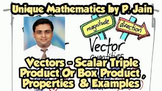 Vectors - Scalar Triple Product or Box product and examples