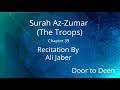 Surah Az Zumar The Troops Ali Jaber Quran Recitation Surah Az Zumar The Troops Ali Jaber Quran Recitation