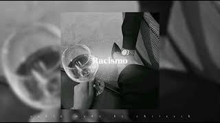 Sergio Contreras - Racismo (heavily slowed)