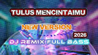 Dj Remix  Bass Tulus Mencintaimu  Lirik Vidio Viral Tiktok