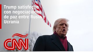 Negociaciones de paz Rusia-Ucrania: Trump está satisfecho con avance de propuestas