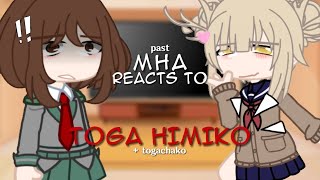 past mha reacts to himiko toga   togachako || mha gacha || togachako/togaraka || MANGA SPOILERS ⚠️⚠️