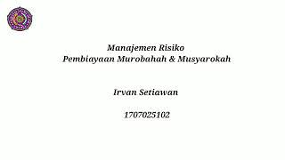 Manajemen Risiko Pembiayaan Murobahah & Musyawarah || Irvan Setiawan