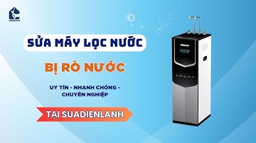 Dịch Vụ Sửa Máy Lọc Nước Bị Rò Nước Tại TP.HCM | Sửa Điện Lạnh