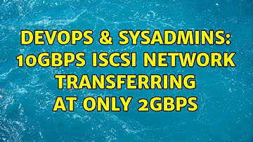 DevOps & SysAdmins: 10Gbps iSCSI network transferring at only 2Gbps (4 Solutions!!)