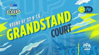 R32 & R16 - Afternoon | Grandstand Court | MB Hanoi Cup 2026