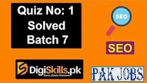 Digiskills SEO Quiz No. 1 Solution Batch  7 | SEO101 Quiz No. 1 Solution