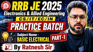 | RRB JE - 2025 | Electronics &amp; Allied Eng | Practice Batch | Basic Electrical  Part-1 | Ratnesh Sir