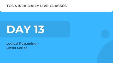 TCS Ninja Webinar Day 13(Logical): Letter Series