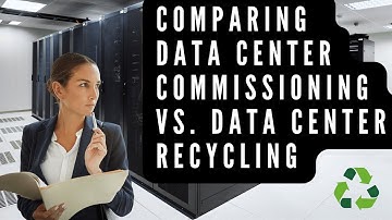 Data Center Commissioning vs Recycling Explained Simply!