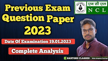 NCL || MINING SIRDAR QUESTION PAPER 2023 | Complete Analysis By Er.Santosh Sir