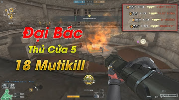 Đại Bác 18 MutiKill Cân Team Zombie Thủ Cửa 5 - Rùa Ngáo
